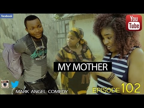 COMEDY VIDEO: Mark Angel Comedy – “My Mother” (Episode 102)