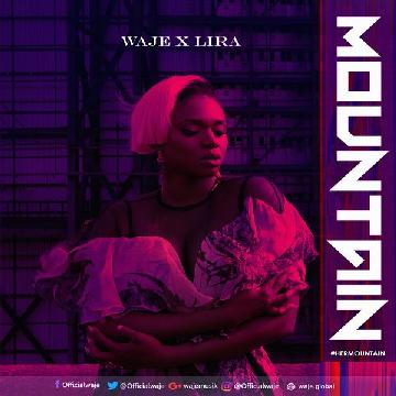 VIDEO: Waje ft. Lira – Mountain