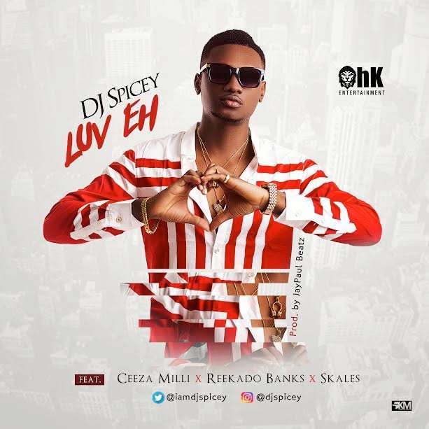 VIDEO: DJ Spicey – Luv Eh ft. Reekado Banks, Skales & Ceeza Milla