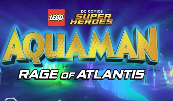 lego-dc-comics-super-heroes-aquaman-rage-of-atlantis-2018