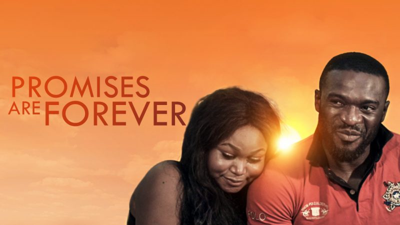 Promises Are Forever - Nollywood Movie