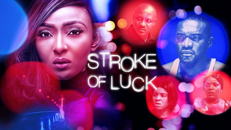 Stroke Of Luck - Nollywood Movie