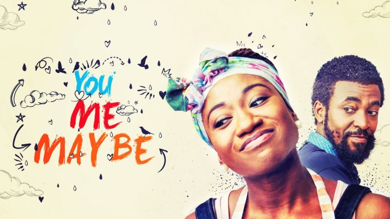You Me Maybe - Nollywood Movie