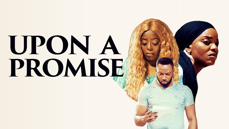 Upon A Promise - Nollywood Movie